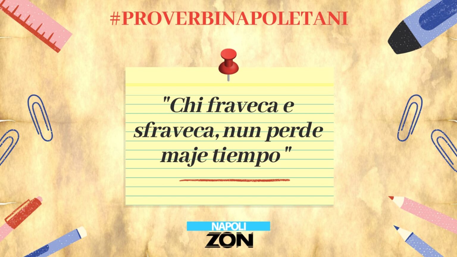 Proverbi “Chi fraveca e sfraveca, nun perde maje tiempo” che significa?