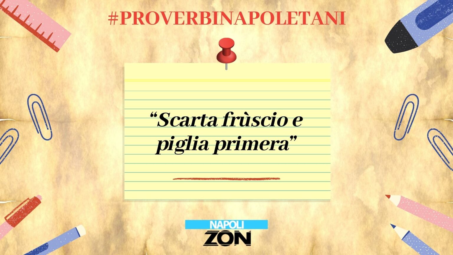 Proverbi napoletani “Scarta frùscio e piglia primera”, da dove deriva questa espressione
