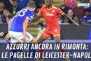 Leicester-Napoli le pagelle