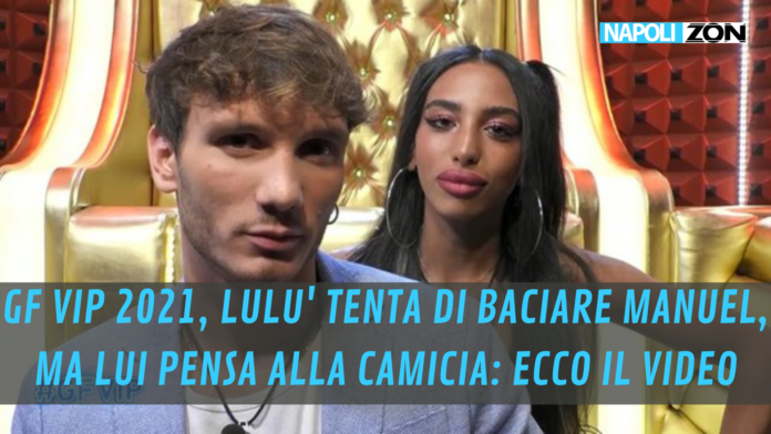 Grande Fratello Vip 2021 Lulu Bacia Manuel La Sua Reazione Il Video