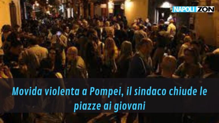 Movida violenta a Pompei, il sindaco chiude le piazze ai giovani
