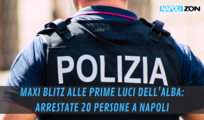 Maxi blitz a Napoli
