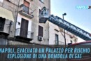 Napoli palazzo evacuato rischio esplosione