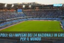 Napoli: gli impegni dei Nazionali in giro per il mondo