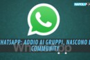 WhatsApp: addio ai gruppi, nascono le Community