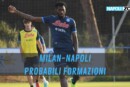 Probabili formazioni Milan Napoli