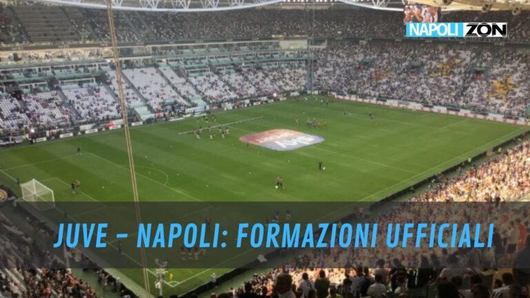 Juve Napoli formazioni ufficiali