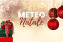 Previsioni meteo Natale e Capodanno