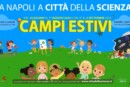 Campi estivi Città della Scienza