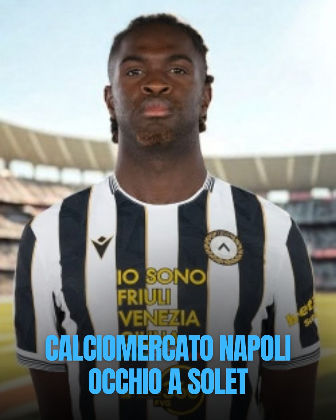 Solet Napoli, il difensore dell'Udinese nel mirino per il calciomercato di gennaio